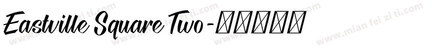 Eastville Square Two字体转换